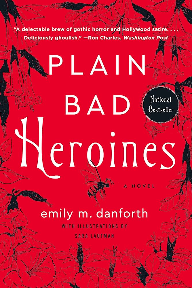 	Plain Bad Heroines	by	Emily M. Danforth	