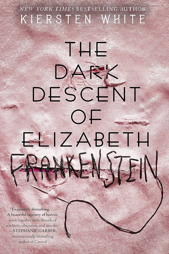 	The Dark Descent of Elizabeth Frankenstein	by	Kiersten White	