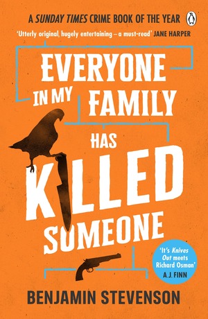 Everyone In My Family Has Killed Somebody by Benjamin Stevenson
