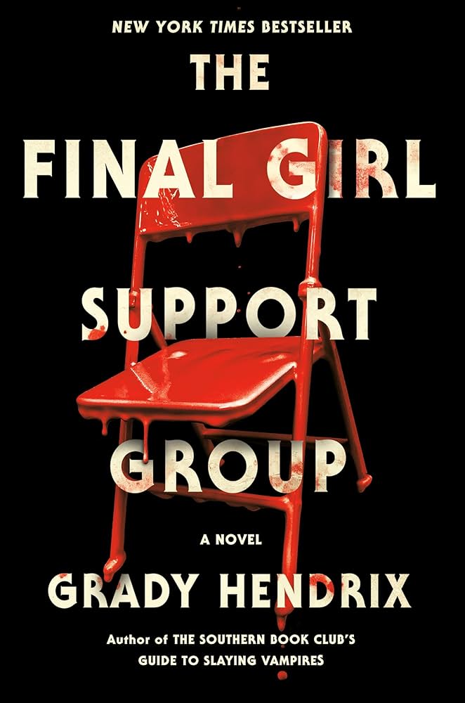 	The Final Girl Support Group	by	Grady Hendrix	