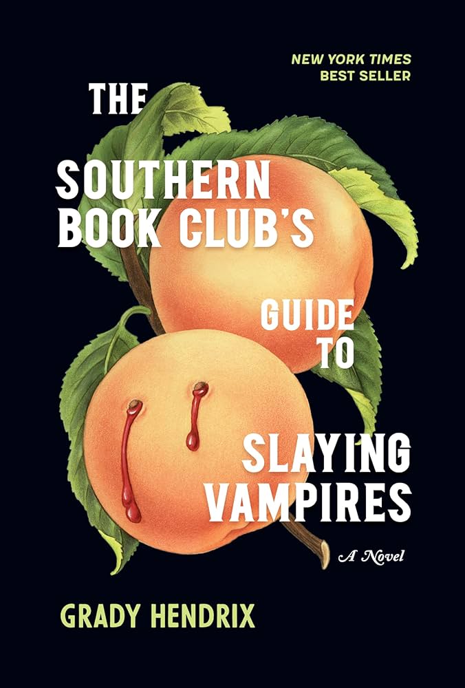 	The Southern Book Club's Guide to Slaying Vampires	by	Grady Hendrix	